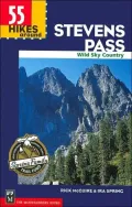55 Hikes Around Stevens Pass: Wild Sky Area