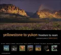 Yellowstone to Yukon Freedom to Roam: A Photographic Journey