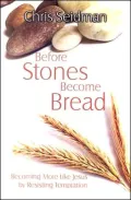 Before Stones Become Bread: Becoming More like Jesus by Resisting Temptation