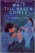 Wait Till Helen Comes: A Ghost Story
