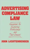 Advertising Compliance Law Handbook for Marketing Professionals and Their Counsel