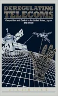 Deregulating Telecoms: Competition and Control in the United States, Japan, and Britain