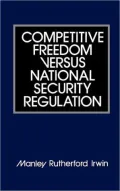 Competitive Freedom versus National Security Regulation