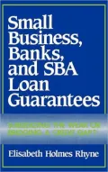 Small Business, Banks, and SBA Loan Guarantees: Subsidizing the Weak or Bridging a Credit Gap?