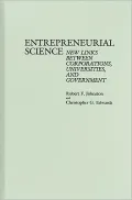 Entrepreneurial Science: New Links Between Corporations, Universities, and Government