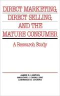 Direct Marketing, Direct Selling, and the Mature Consumer : A Research Study