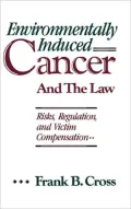 Environmentally Induced Cancer and the Law: Risks, Regulation, and Victim Compensation