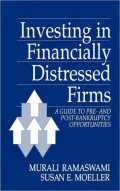 Investing in Financially Distressed Firms A Guide to Pre and Post-Bankruptcy Opportunities