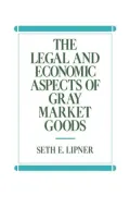 Legal And Economic Aspects Of Gray Market Goods