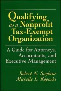 Qualifying As a Nonprofit Tax-Exempt Organization: A Guide for Attorneys, Accountants, and Executive Management