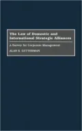 Law of Domestic and International Strategic Alliances A Survey for Corporate Management