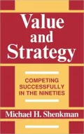 Value and Strategy: Competing Successfully in the Nineties