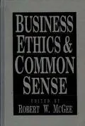 Business Ethics & Common Sense