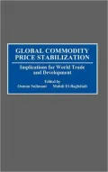 Global Commodity Price Stabilization : Implications for World Trade and Development