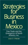 Strategies for Business in Mexico Free Trade and the Emergence of North America, Inc.