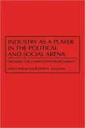 Industry As A Player In The Political And Social Arena