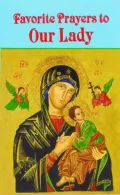 Favorite Prayers to Our Lady