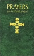 Prayers for the People of God: Containing a Multitude of Prayers in Accord with the Themes Emphasized by the Church for the Post-Millennium
