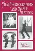 Film Choreographers and Dance Directors An Illustrated Biographical Encyclopedia, With a His...