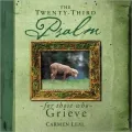 Twenty-Third Psalm for Those Who Grieve