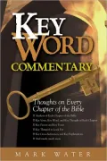 Key Word Commentary: Thoughts on Every Chapter of the Bible