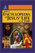 AMG's Encyclopedia of Jesus' Life & Times