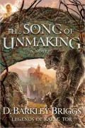 The Song of Unmaking (Legends of Karac Tor Series #3)