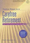 Twelve Steps to a Carefree Retirement: How to Avoid Preretirement Syndrome Anxiety