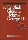 English Glee in the Reign of George III: Participatory Art Music for an Urban Society