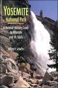 Yosemite National Park A Natural-History Guide to Yosemite and Its Trails