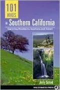 101 Hikes in Southern California: Exploring Mountains, Seashore, and Desert