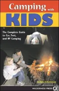Camping with Kids: The Complete Guide to Car Tent and RV Camping
