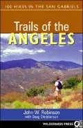 Trails of the Angeles: 100 Hikes in the San Gabriels with Map