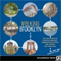 Walking Brooklyn: 30 Tours Exploring Historical Legacies, Neighborhood Culture, Side Streets, and Waterways