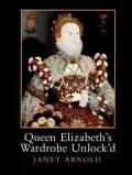 Queen Elizabeth's Wardrobe Unlock'd