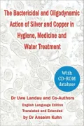 The Bactericidal and Oligodynamic Action of Silver and Copper in Hygiene, Medicine and Water Treatment