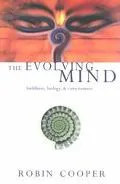 Evolving Mind Buddhism, Biology and Consciousness