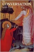 In Conversation with God: Lent and Eastertide, Vol. 2