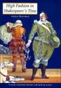High Fashion in Shakespeare's Times: A Study of the Period Costume with Pull-up Scenes