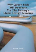 Why Carbon Fuels Will Dominate the 21st Century Energy Economy