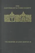 The Register of John Morton, Archbishop of Canterbury 1486-1500: III: Norwich Diocese sede vacante, 1499, Vol. 3