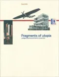 Fragments of Utopia: Collage Reflections of Heroic Modernism