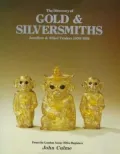 The Directory of Gold and Silversmiths: Jewellers and Allied Traders 1838-1914