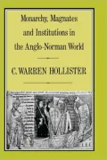 Monarchy, Magnates And Institutions In The Anglo-Norman World