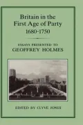 Britain In The First Age Of Party, 1687-1750