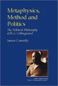 Metaphysics, Method and Politics: The Political Philosophy of R. G. Collingwood
