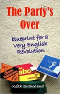 The Party's Over: Blueprint for a Very English Revolution