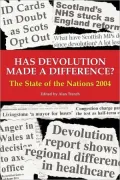 Has Devolution Made a Difference?: The State of the Nations 2004, Vol. 4