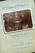 A Volume of Friendship: The Letters of Eleanor Roosevelt and Isabella Greenway, 1904-1953