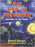 An Ear in Provence: Listening to the French